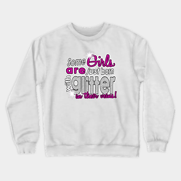 Glitter in the Veins Crewneck Sweatshirt by DeidraRae